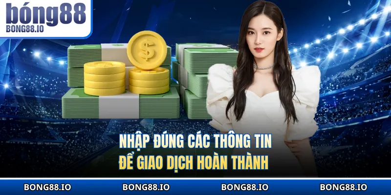 Nhập đúng các thông tin để giao dịch hoàn thành